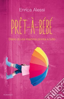 Pret-à-bèbè libro di Alessi Enrica