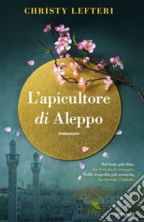 L'apicultore di Aleppo libro di Lefteri Christy