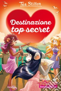 Destinazione top secret libro di Stilton Tea