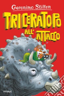 Triceratopo all'attacco libro di Stilton Geronimo