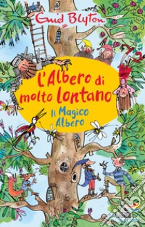 Il magico albero. L'albero di molto lontano libro di Blyton Enid