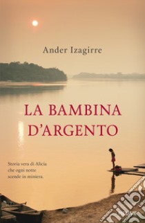 La bambina d'argento libro di Izagirre Ander