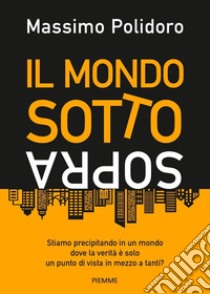 Il mondo sottosopra libro di Polidoro Massimo