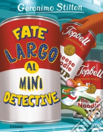 Fate largo al mini detective libro di Stilton Geronimo