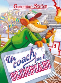 Un coach per le Olimpiadi libro di Stilton Geronimo