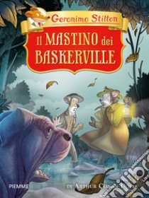 Il mastino dei Baskerville di Arthur Conan Doyle libro di Stilton Geronimo
