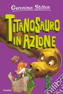 Titanosauro in azione libro di Stilton Geronimo