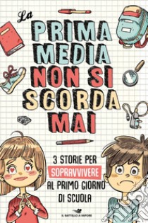 La prima media non si scorda mai: Furto a scuola-Dragon Boy-Ti volio tanto bene libro di Nöstlinger Christine; Sgardoli Guido; Frescura Loredana