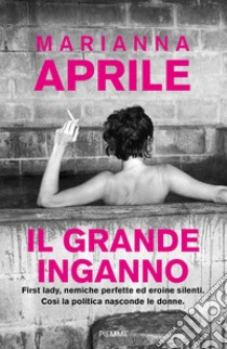 Il grande inganno libro di Aprile Marianna