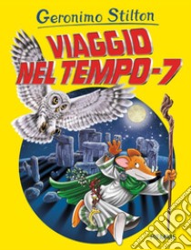 Viaggio nel tempo 7 libro di Stilton Geronimo