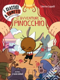 Le avventure di Pinocchio di Carlo Collodi libro di Cappelli Caterina