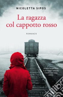 La ragazza col cappotto rosso libro di Sipos Nicoletta