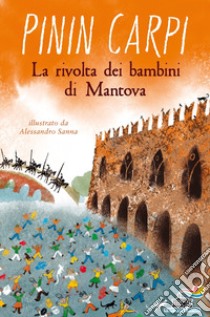 La rivolta dei bambini di Mantova libro di Carpi Pinin