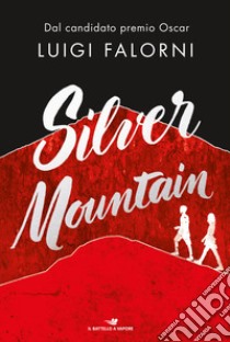 Silver mountain libro di Falorni Luigi