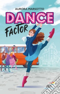 Dance factor libro di Marsotto Aurora
