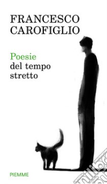 Poesie del tempo stretto libro di Carofiglio Francesco