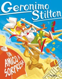 Un amico a sorpresa libro di Stilton Geronimo