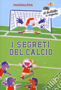 I segreti del calcio libro di Magdalena