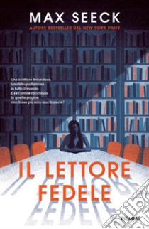 Il lettore fedele libro di Seeck Max