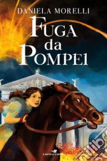 Fuga da Pompei libro di Morelli Daniela