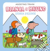 Bianca e Bruno. Storia d'estate. Ediz. a colori libro di Traini Agostino