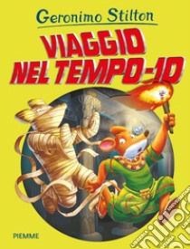 Viaggio nel tempo 10 libro di Stilton Geronimo