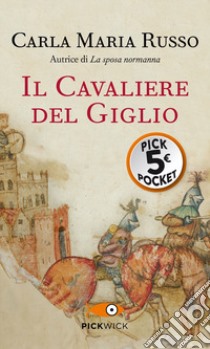 Il cavaliere del Giglio libro di Russo Carla Maria