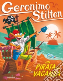 Un pirata in vacanza libro di Stilton Geronimo