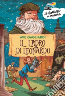 Il ladro di Leonardo libro di Gagliardi Ave