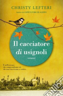 Il cacciatore di usignoli libro di Lefteri Christy