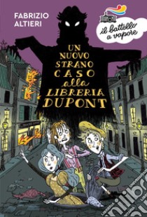 Un nuovo strano caso alla libreria Dupont libro di Altieri Fabrizio