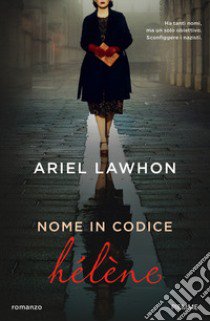 Nome in codice Hélène libro di Lawhon Ariel