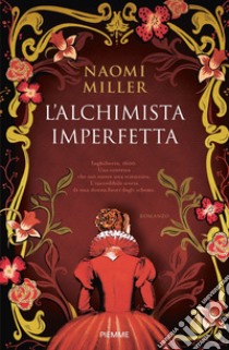 L'alchimista imperfetta libro di Miller Naomi