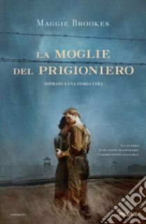 La moglie del prigioniero libro di Brookes Maggie