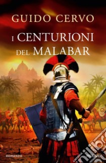 I centurioni del Malabar libro di Cervo Guido