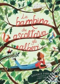 La bambina che ascoltava gli alberi libro di Farrant Natasha