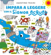 Impara a leggere con il Signor Acqua libro di Traini Agostino