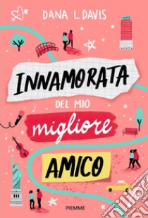 Innamorata del mio migliore amico libro di Davis Dana L.