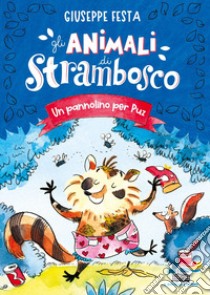 Un pannolino per Puz. Gli animali di Strambosco libro di Festa Giuseppe