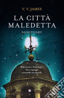 La città maledetta. Sanctuary libro di James V. V.