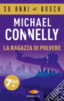 La ragazza di polvere libro di Connelly Michael