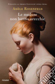 Le meduse non hanno orecchie libro di Rosenfeld Adèle