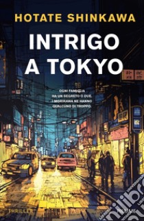 Intrigo a Tokyo libro di Shinkawa Hotate