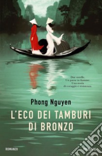 L'eco dei tamburi di bronzo libro di Nguyen Phong