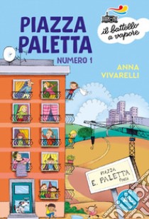 Piazza Paletta numero 1. Ediz. ad alta leggibilità libro di Vivarelli Anna