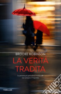 La verità tradita libro di Robinson Brooke