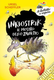 Inkiostrik, il mostro dello zainetto libro di Scheffler Ursel