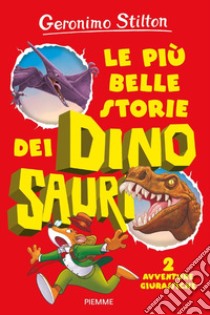 Le più belle storie dei dinosauri. 2 avventure giurassiche libro di Stilton Geronimo