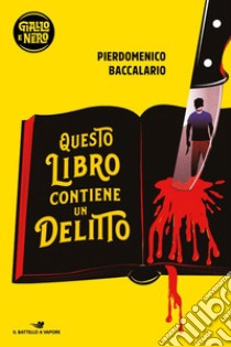 Questo libro contiene un delitto libro di Baccalario Pierdomenico