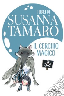 Il cerchio magico libro di Tamaro Susanna